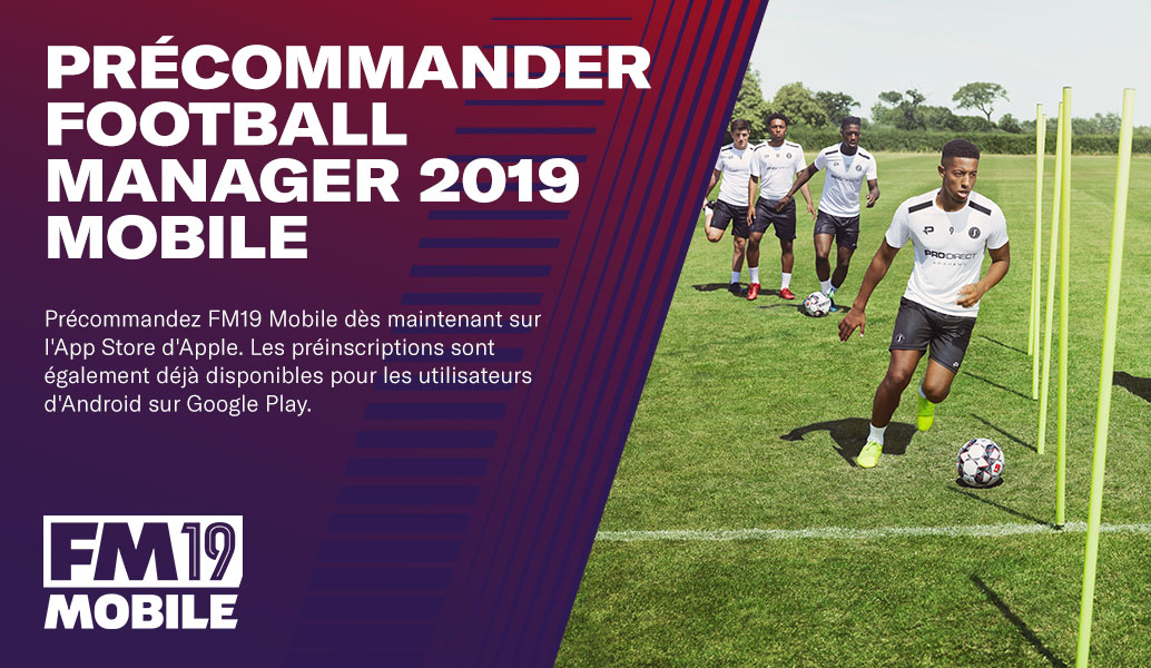 Précommander Football Manager 2019 Mobile