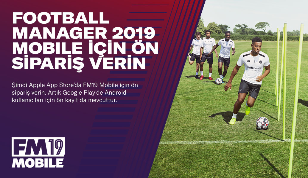 Football Manager 2019 Mobile İçin Ön Sipariş Verin
