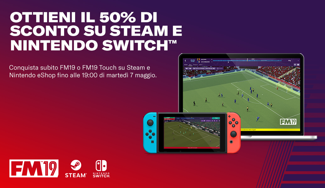 Ottieni FM19 e FM19 Touch con il 50% di sconto su Steam e Nintendo Switch™