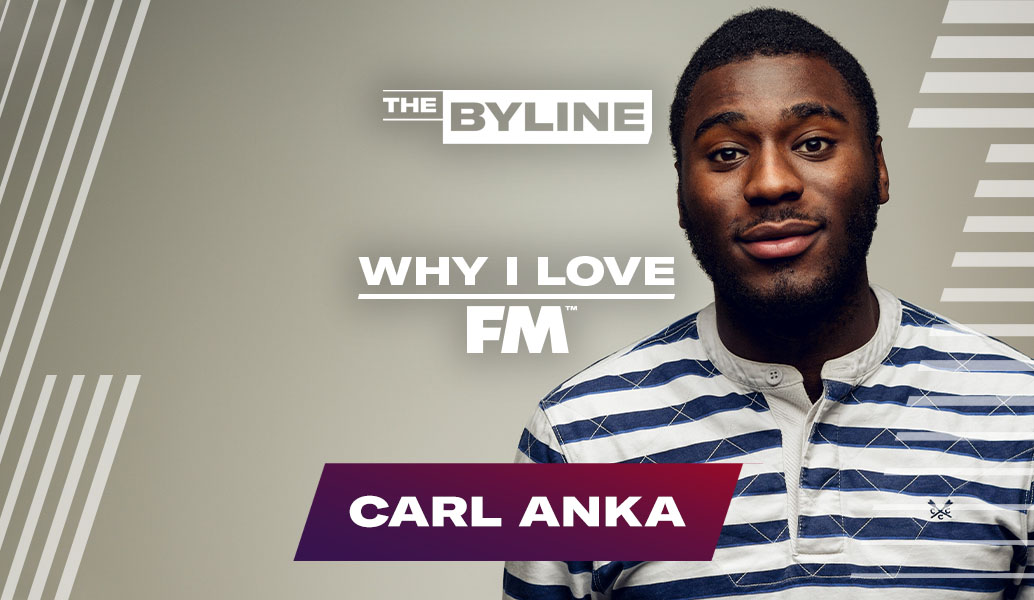 Carl Anka | Why I Love FM 