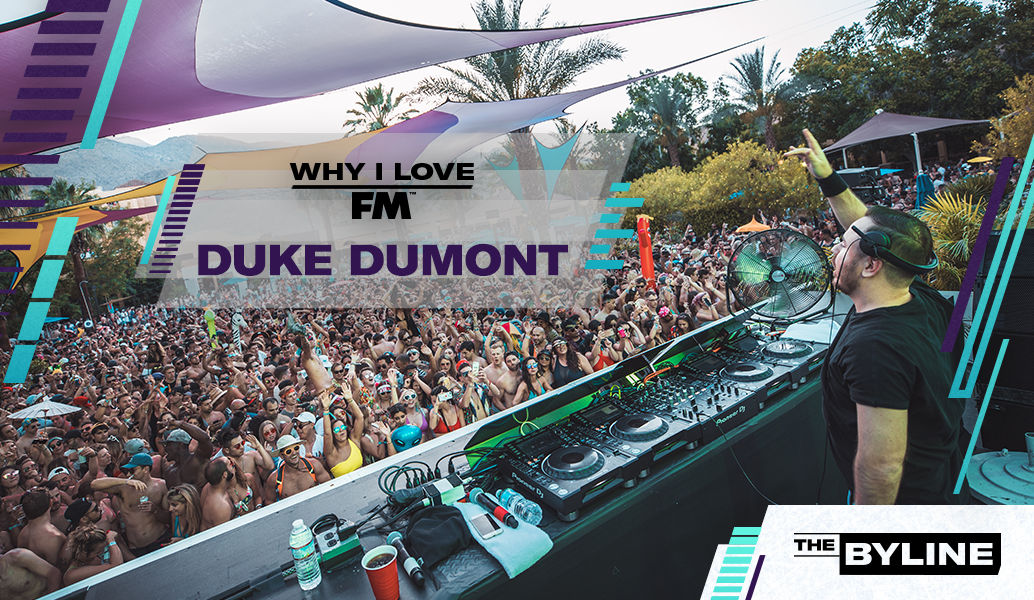 Duke Dumont | Why I Love FM 