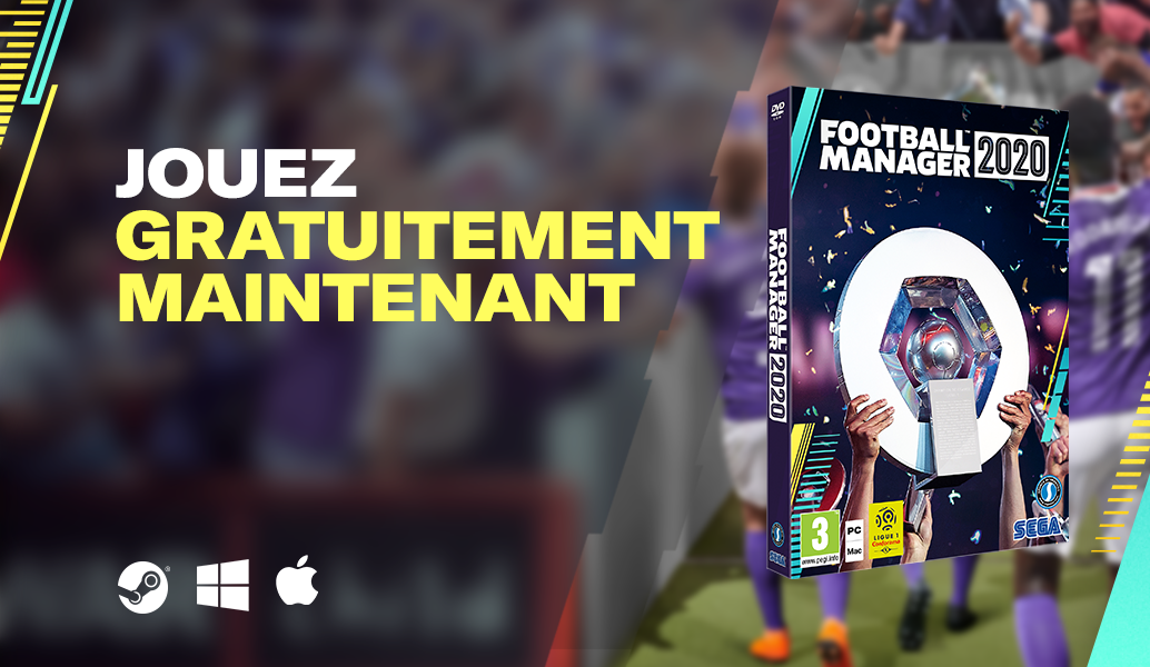 FOOTBALL MANAGER 2020 : JOUEZ-Y GRATUITEMENT, DES MAINTENANT