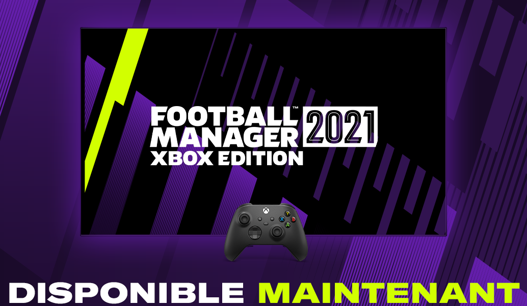 Football Manager 2021: Xbox Edition DISPONIBLE MAINTENANT