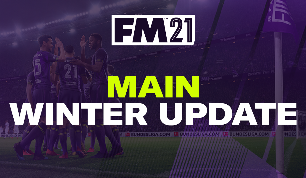 Football Manager 2021 Main Winter Update Now Live