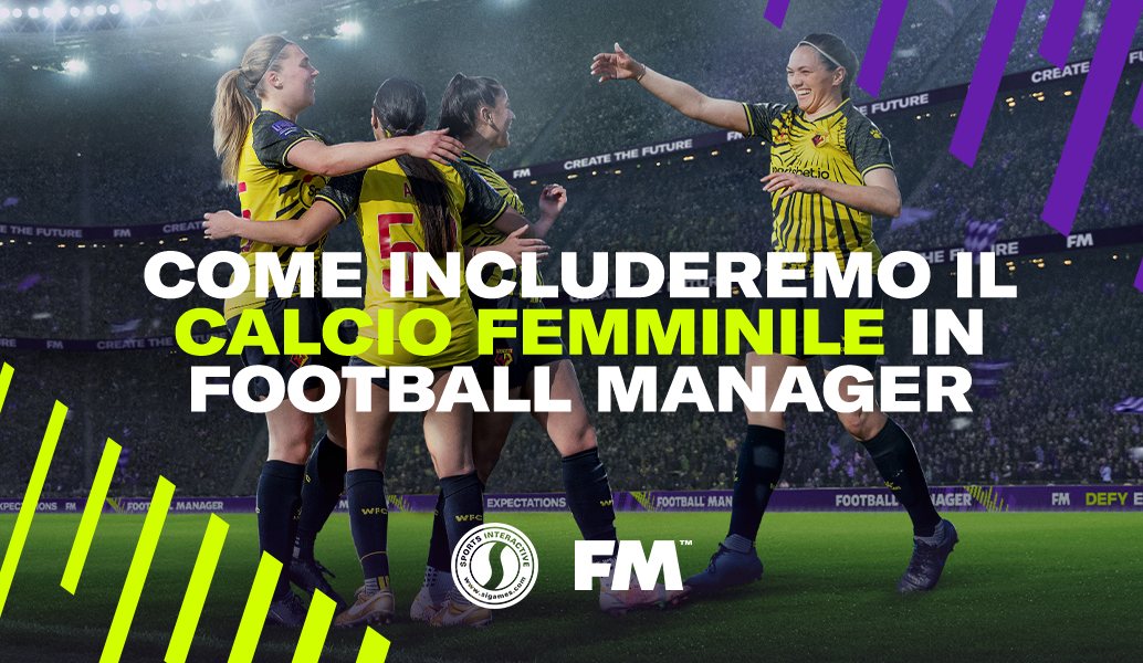 Come includeremo il calcio femminile in Football Manager