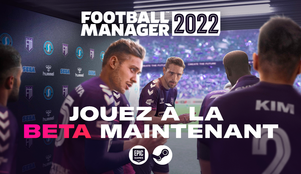 Accès anticipé à la bêta Football Manager 2022 disponible dès maintenant