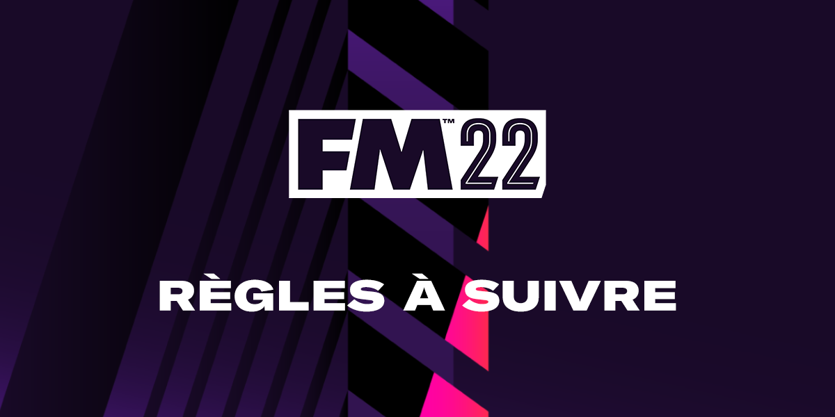Règles à suivre FM22