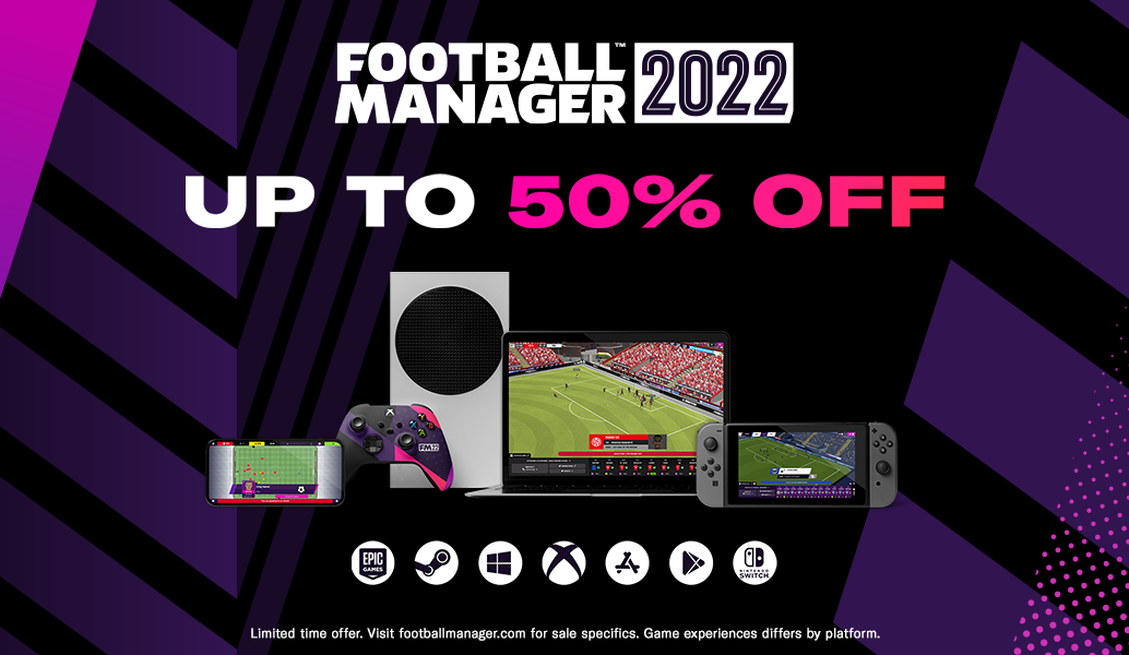 Get UP TO 50% OFF Football Manager 2022 Now Across All Platforms