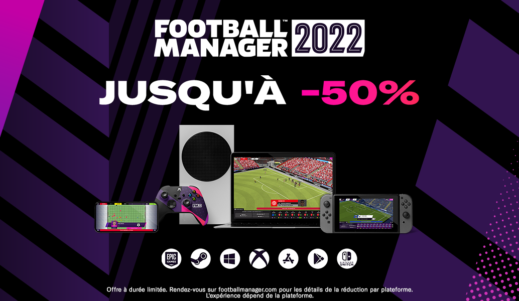 Bénéficiez d'une réduction de JUSQU’À -50 % sur Football Manager 2022, maintenant sur toutes les plateformes