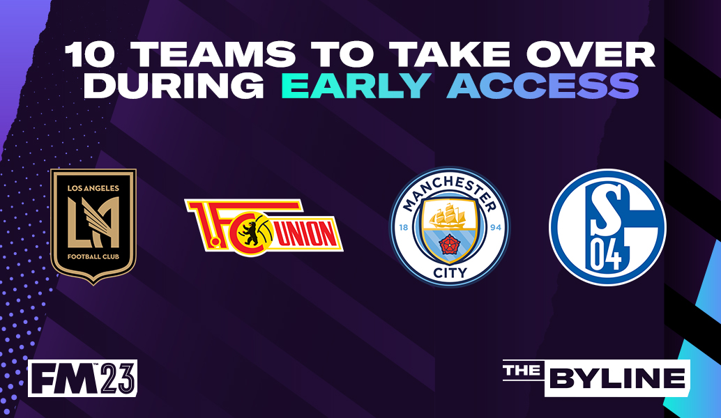 10 Teams to Manage during FM23 Early Access