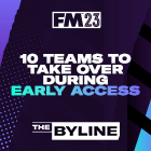 10 Teams to Manage during FM23 Early Access