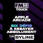 Guide des défis FM23 Touch sur Apple Arcade