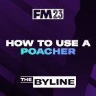 What makes a perfect Poacher in FM23?