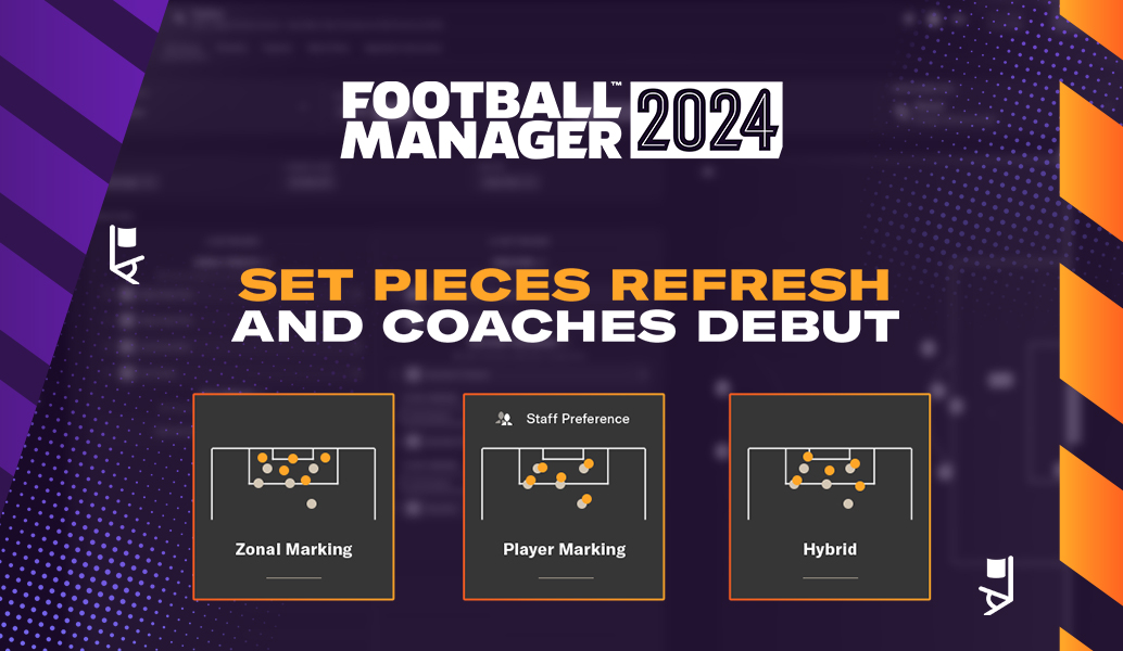 Set Pieces Refresh and Coaches Debut