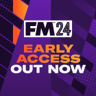 FM24 Early Access Available Now