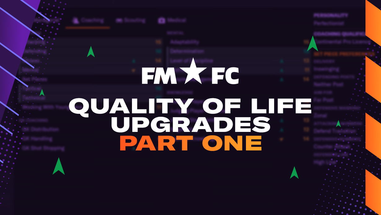 FM24 Quality of Life Upgrades – Part One