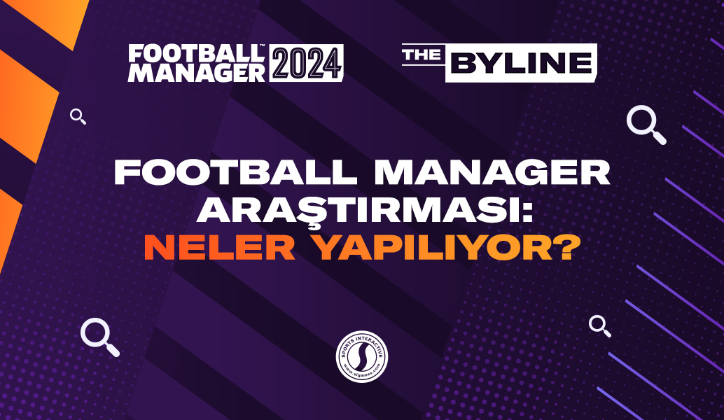Football Manager Araştırması: Neler Yapılıyor?