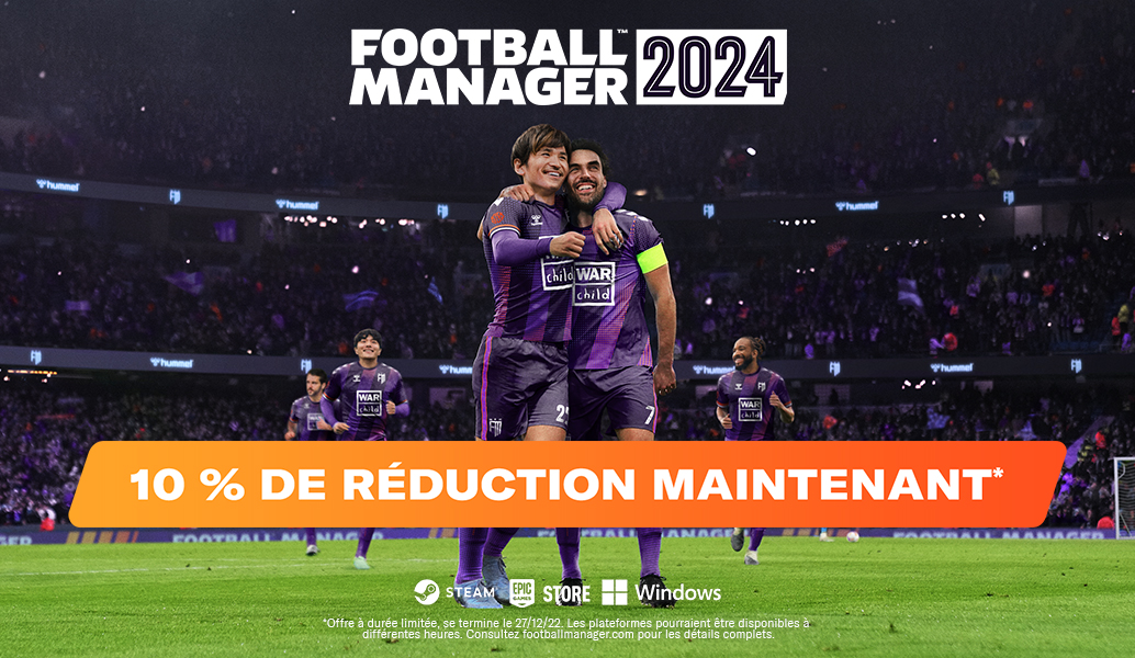 FOOTBALL MANAGER 2024 DÉSORMAIS AVEC 10 % DE RÉDUCTION