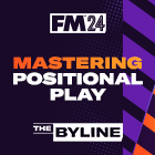 Mastering Positional Play in Football Manager 2024